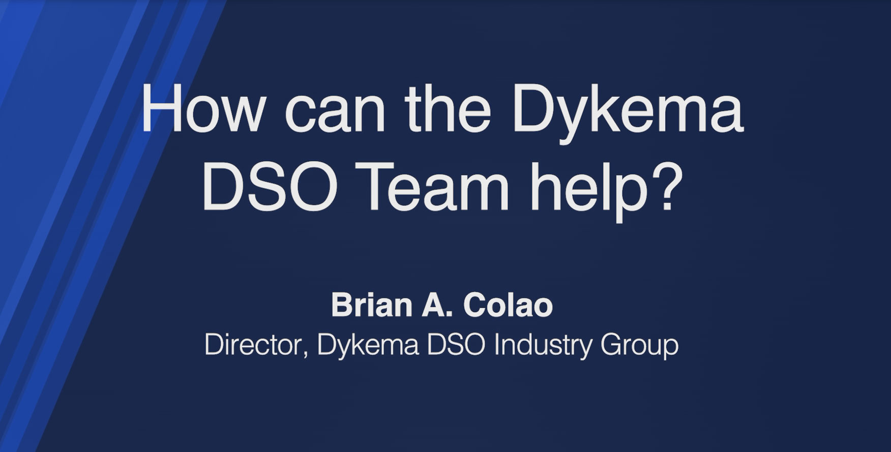 How can the Dykema DSO Team help?