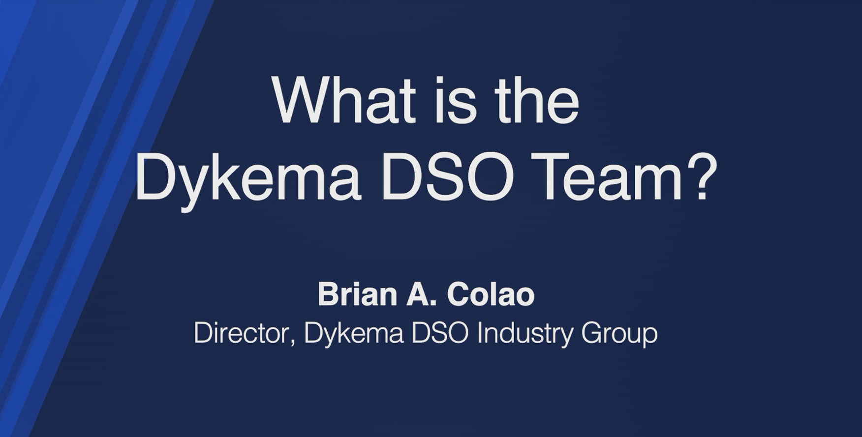 What is the Dykema DSO Team?